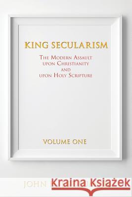 King Secularism John H Ludlum, Jr 9781628711820 Xulon Press