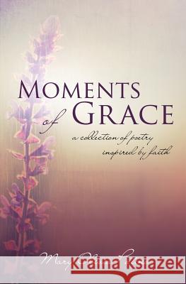 Moments of Grace Mary Olivia Patino 9781628711998