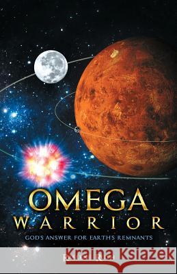 Omega Warrior Raelene Ruth 9781628712155 Xulon Press