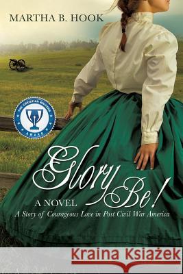 Glory Be! Martha B Hook 9781628713923 Xulon Press