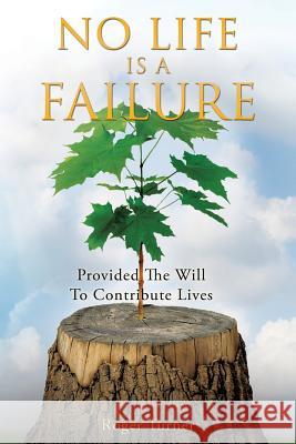 No Life Is a Failure Roger Turner 9781628714180