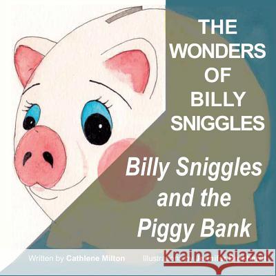 The Wonders of Billy Sniggles Cathlene Milton 9781628714708 Xulon Press