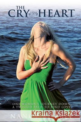 The Cry of My Heart Nancy Buzbee 9781628715408 Xulon Press