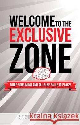 Welcome to the Exclusive Zone Zachary O Cross 9781628715552 Xulon Press