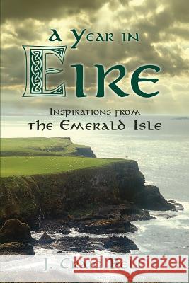 A Year in Eire J. Craig Bell 9781628715750 Xulon Press