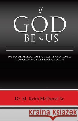 If God Be for Us M Keith McDaniel, Sr 9781628716009 Xulon Press