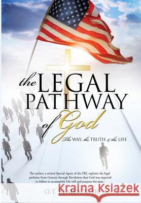The Legal Pathway of God O T Blalock, Jr 9781628716573 Xulon Press