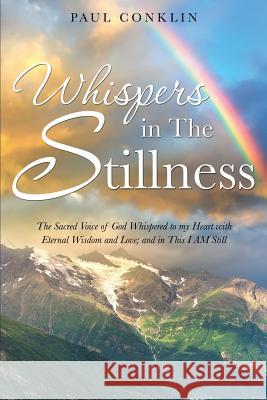 Whispers in The Stillness Paul Conklin 9781628719239