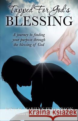 Tapped for God's Blessing Pastor Marilyn Fenderson 9781628719505