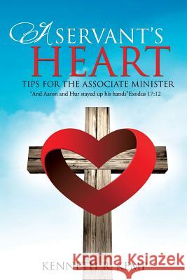 A Servant's Heart Kenneth R Kemp 9781628719925