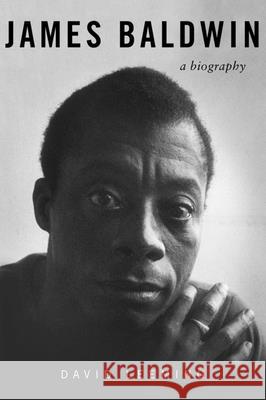 James Baldwin: A Biography David Leeming 9781628724387