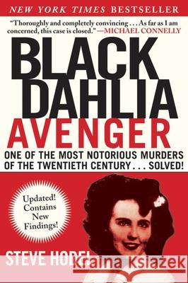 Black Dahlia Avenger: A Genius for Murder: The True Story Steve Hodel 9781628724394 Arcade Publishing