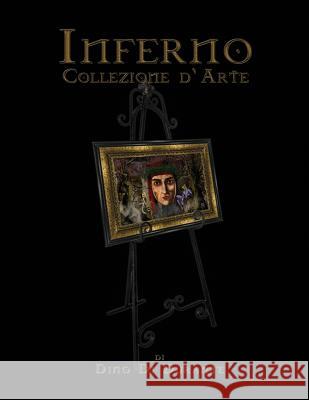 Inferno: Collezione d'Arte Dino D Armand Mastroianni 9781628790139 Gotimna Publications, LLC