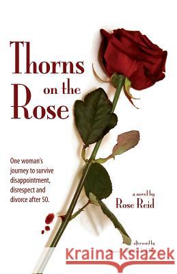 Thorns on the Rose Rose Reid 9781628800418 Ideas Into Books Westview