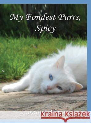 My Fondest Purrs, Spicy Lorraine Abrams 9781628801019 Ideas Into Books Westview