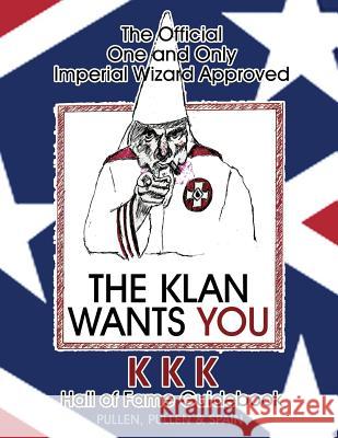 The Official One and Only Imperial Wizard Approved KKK Hall of Fame Guidebook George Spain George Spain 9781628801156