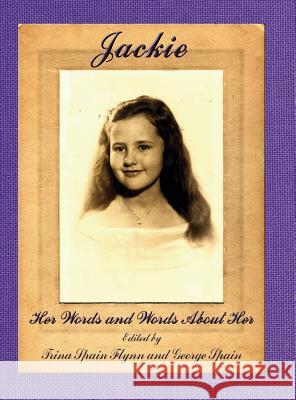 Jackie: Her Words and Words About Her Flynn, Trina Spain 9781628801163 Ideas Into Books Westview