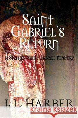 Saint Gabriel's Return Jerry L. Harber 9781628801217 Jerry or Carol Harber