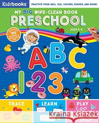 My Big Wipe-Clean Book: Preschool ABC 123 Kidsbooks 9781628858358