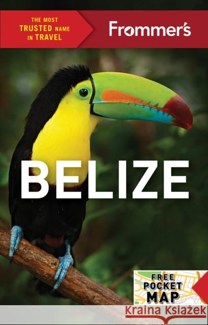 Frommer's Belize Ali Wunderman 9781628873863 Frommermedia