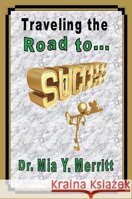 The Road to Success Mia Merritt 9781628900941