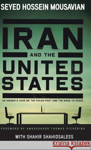 Iran and the United States Mousavian, Seyed Hossein 9781628920079 Bloomsbury Academic