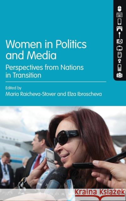 Women in Politics and Media: Perspectives from Nations in Transition Raicheva-Stover, Maria 9781628920871 Bloomsbury Academic