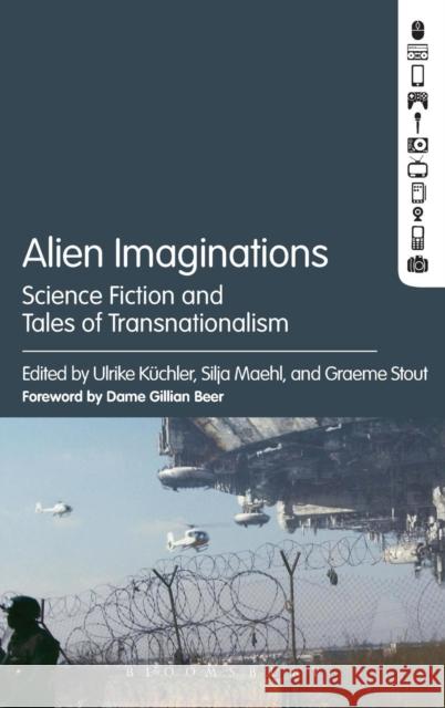 Alien Imaginations: Science Fiction and Tales of Transnationalism Küchler, Ulrike 9781628921151 Bloomsbury Academic