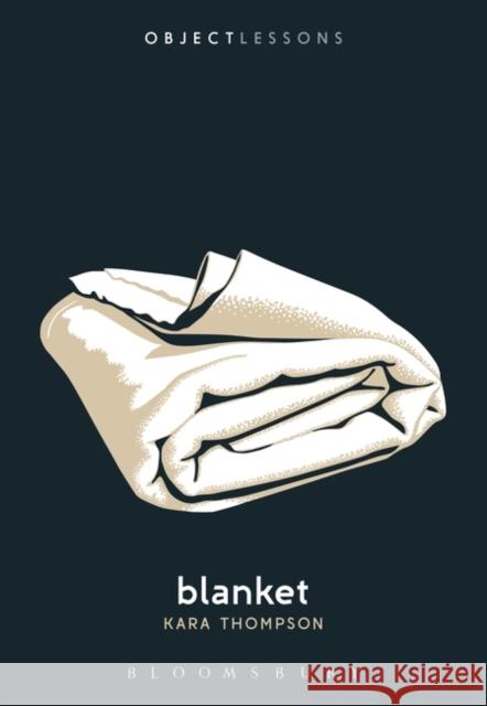 Blanket Kara Thompson Christopher Schaberg Ian Bogost 9781628922653