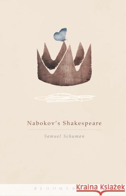 Nabokov's Shakespeare Samuel Schuman 9781628922714 Bloomsbury Academic