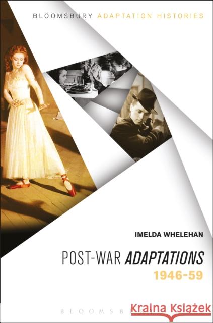 Post-War Adaptations: 1946-59 Whelehan, Imelda 9781628923902 Bloomsbury Academic