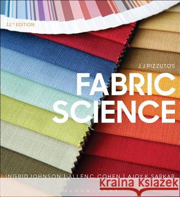 J.J. Pizzuto's Fabric Science: Studio Access Card Ingrid Johnson Ajoy K. Sarkar 9781628926583 Fairchild Books & Visuals