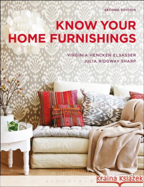 Know Your Home Furnishings Virginia Hencken Elsasser Julia Sharp 9781628927566 Fairchild Books & Visuals