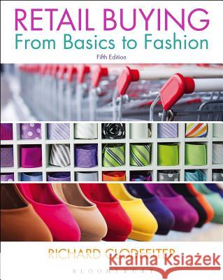 Retail Buying: From Basics to Fashion Richard Clodfelter 9781628929638 Bloomsbury Publishing Plc