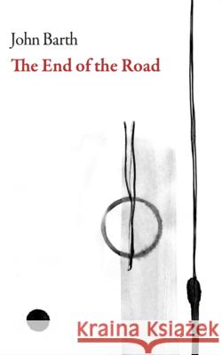 The End of the Road John Barth 9781628971576