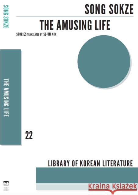 The Amusing Life Song Sokze Se-Un Kim 9781628971798 Dalkey Archive Press