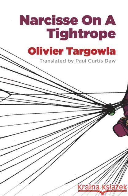 Narcisse on a Tightrope Olivier Targowla 9781628973242 Dalkey Archive Press