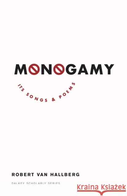 Monogamy: Its Songs and Poems Robert Vo 9781628974003 Dalkey Archive Press