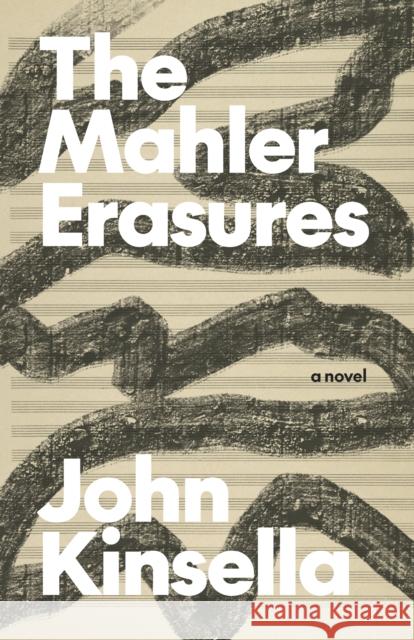 Mahler Erasures John Kinsella 9781628974973