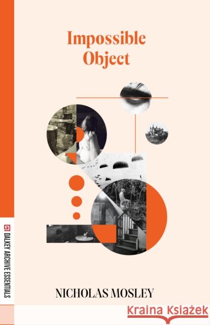 Impossible Object Nicholas Mosley 9781628975086 Dalkey Archive Press