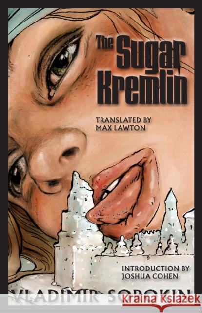 Sugar Kremlin Vladimir Sorokin 9781628975789 Dalkey Archive Press