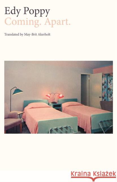 Coming. Apart. Edy Poppy 9781628976281 Dalkey Archive Press