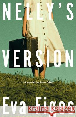 Nelly's Version Eva Figes Susan Faludi 9781628976618 Dalkey Archive Press