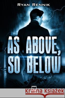 As Above, So Below Ryan Rennik 9781628980011 Uncanny Books