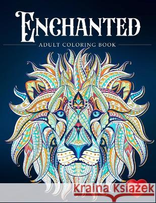 Enchanted: A Coloring Book and a Colorful Journey Into a Whimsical Universe Adult Coloring Books Coloring Books for Adults Adult Colouring Books 9781629108025 Ernest Harris