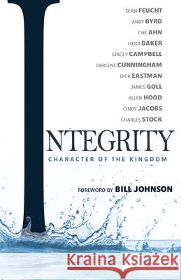 Integrity: Character of the Kingdom Sean Feucht 9781629115504 Whitaker House