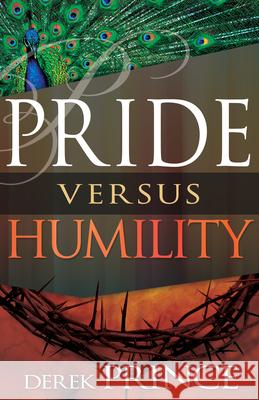 Pride Versus Humility Derek Prince 9781629116266