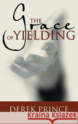 The Grace of Yielding Derek Prince 9781629116662