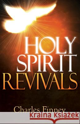 Holy Spirit Revivals Charles Finney 9781629116679 Whitaker House