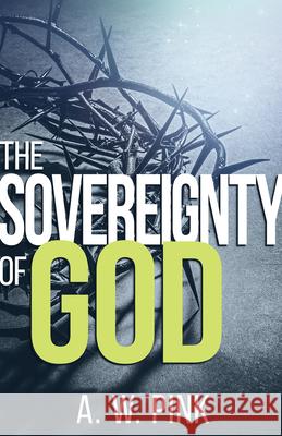 Sovereignty of God Pink, A. W. 9781629117423 Whitaker House